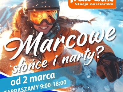 foto główne wpisu zapraszamy na marcowe szusy! od 2 marca jeździmy od 09:00 do 18:00!